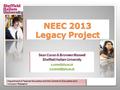 NEEC 2013 Legacy Project Sean Cavan & Bronwen Maxwell Sheffield Hallam University  Department of Teacher Education.