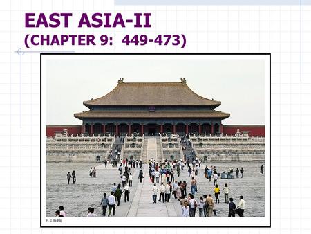 EAST ASIA-II (CHAPTER 9: 449-473). CONFUCIUS CHINA’S MOST INFLUENTIAL PHILOSOPHER AND TEACHER 551- 479 BC- TOOK ON SPIRITUAL PROPORTIONS AFTER HIS DEATH-