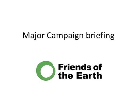 Major Campaign briefing. Final Demand Final Demand launched in October 2011 with the big aim of getting us on the right path to decarbonised electricity.