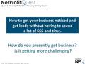 System for Improving Profits Without Increasing Marketing Budgets  2009 NetProfitQuest Pte Ltd. All rights reserved. How to get your business noticed.