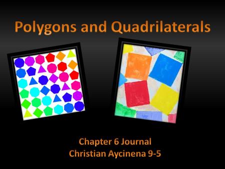 A polygon is a closed figure formed by three or more segments each segment meet with another segment at a vertex no two segments with a common endpoint.