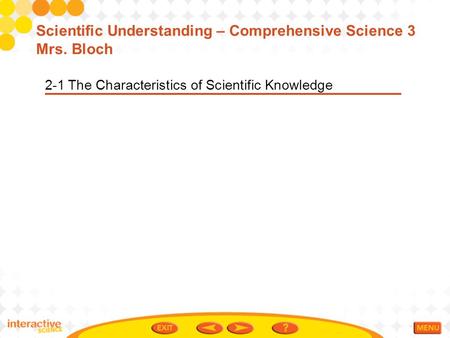 Scientific Understanding – Comprehensive Science 3 Mrs. Bloch