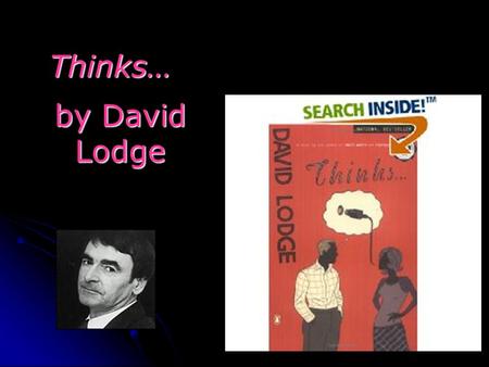 By David Lodge Thinks…. Chapter 2 Chapter 2 Short denotative analysis  Helen lives in a maisonette but she wants to go away  She does the first lesson.