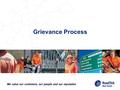 Grievance Process. A grievance may be lodged by a public service employee if that employee has an honest belief based on reasonable grounds that: an administrative.