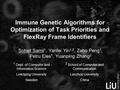 Immune Genetic Algorithms for Optimization of Task Priorities and FlexRay Frame Identifiers Soheil Samii 1, Yanfei Yin 1,2, Zebo Peng 1, Petru Eles 1,