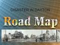 DISASTER IN DAYTON. Words concerned Reservoir (n.): man-made lake where water is stored Loaf (n.): bread baked as on piece Dam (n.): wall built to keep.