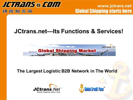 JCtrans.net—Its Functions & Services! The Largest Logistic B2B Network in The World.