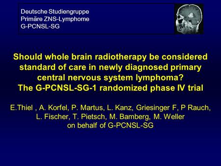 Should whole brain radiotherapy be considered standard of care in newly diagnosed primary central nervous system lymphoma? The G-PCNSL-SG-1 randomized.