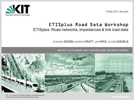 KIT – University of the State of Baden-Wuerttemberg and National Laboratory of the Helmholtz Association INSTITUTE FOR ECONOMIC POLICY RESEARCH (IWW),