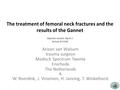 The treatment of femoral neck fractures and the results of the Gannet keynote session Hip # 2 lecture # O244 Ariaan van Walsum trauma surgeon Medisch Spectrum.