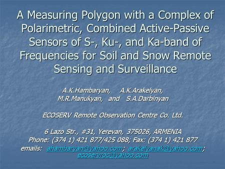 A Measuring Polygon with a Complex of Polarimetric, Combined Active-Passive Sensors of S-, Ku-, and Ka-band of Frequencies for Soil and Snow Remote Sensing.