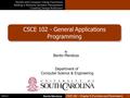 CSCE 102 – Chapter 9 (Functions and Parameters) CSCE 102 - General Applications Programming Benito Mendoza 1 2016-6-3 Benito Mendoza 1 By Benito Mendoza.