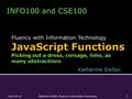 Fluency with Information Technology INFO100 and CSE100 Katherine Deibel 2012-02-10Katherine Deibel, Fluency in Information Technology1.