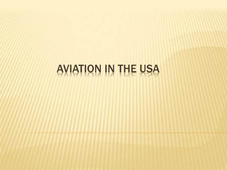  The biggest: Delta Air Lines, American Airlines, United Airlines and US Airways  There are over 300 airlines  Over 1 000 defunct airlines.