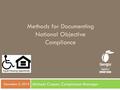 Methods for Documenting National Objective Compliance Michael Casper, Compliance Manager  December 3, 2014.