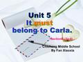 Unit 5 It must belong to Carla. Chicheng Middle School By Fan Xiaoxia SectionB (3a-4)