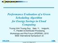 Copyright © 2011, Performance Evaluation of a Green Scheduling Algorithm for Energy Savings in Cloud Computing Truong Vinh Truong Duy; Sato,