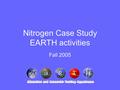 Nitrogen Case Study EARTH activities Fall 2005. Summary from website This activity uses realtime data from the MBARI LOBO ocean observatory project to.