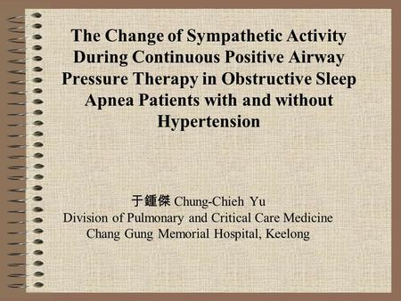 The Change of Sympathetic Activity During Continuous Positive Airway Pressure Therapy in Obstructive Sleep Apnea Patients with and without Hypertension.