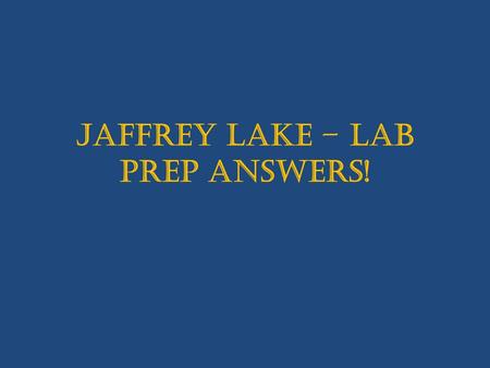 Jaffrey Lake – Lab prep answers!