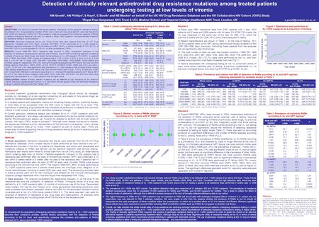 Detection of clinically relevant antiretroviral drug resistance mutations among treated patients undergoing testing at low levels of viremia AM Geretti.