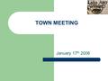 TOWN MEETING January 17 th 2006. AGENDA 2006 Budget Major Maintenance Funding Crisis Funding Solutions – Tract C Sale.