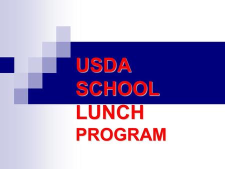 USDA SCHOOL LUNCH PROGRAM. Why provide school lunch? ‘‘It is declared to be the policy of Congress, as a measure of national security, to safeguard the.