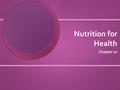 Nutrition for Health Chapter 10. The Importance of Nutrition Lesson 1.