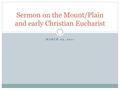 MARCH 29, 2011 Sermon on the Mount/Plain and early Christian Eucharist.