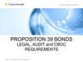 The Unique Alternative to the Big Four ® PROPOSITION 39 BONDS LEGAL, AUDIT and CBOC REQUIREMENTS.