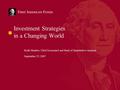 > Keith Hembre, Chief Economist and Head of Quantitative Analysis > September 25, 2007 Investment Strategies in a Changing World.