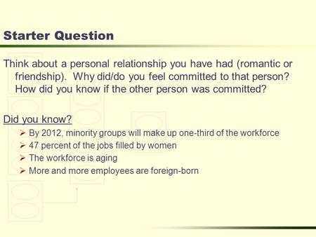 Starter Question Think about a personal relationship you have had (romantic or friendship). Why did/do you feel committed to that person? How did you know.