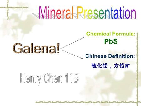 Chemical Formula: PbS Chinese Definition: 硫化铅，方铅矿.