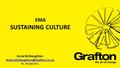 EMA SUSTAINING CULTURE Anna McNaughton Ph. 09 358 9751.