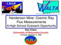 Nebraska’s Statewide Outreach and Education Experiment The Cosmic Ray Observatory Project Dan Claes University of Nebraska-Lincoln Thursday, December 11,