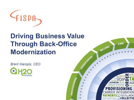 Driving Business Value Through Back-Office Modernization Brent Maropis, CEO.