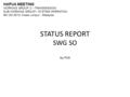 STATUS REPORT SWG SO by PLN HAPUA MEETING WORKING GROUP 2 – TRANSMISSION SUB WORKING GROUP– SYSTEM OPERATION 6th Oct 2010, Kuala Lumpur - Malaysia.