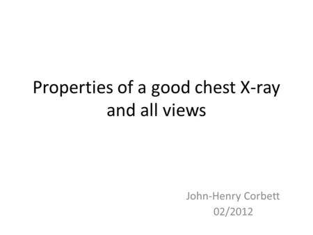 Properties of a good chest X-ray and all views