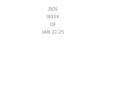 DOS WEEK OF JAN 22-25. DOS Thur 3. The largest group in the classification system that includes Plants, Monerans, and Animals. a.) invertebrateb.)