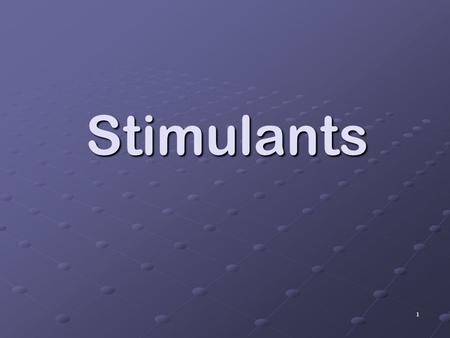 1 Stimulants. 2 Stimulants Stimulants are chemical substances that enhance the activity of the brain and the central nervous system. They cause increased.