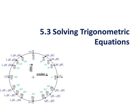 5.3 Solving Trigonometric Equations