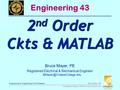 ENGR-43_Lec-04b_2nd_Order_Ckts.pptx 1 Bruce Mayer, PE Engineering-43: Engineering Circuit Analysis Bruce Mayer, PE Registered.