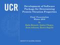 Development of Software Package for Determining Protein Titration Properties Final Presentation Winter 2010 By Kaila Bennett, Amitoj Chopra, Jesse Johnson,