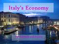 Italy's Economy By: Adelaide and Austin