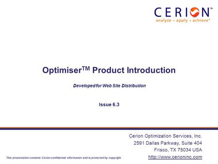 Cerion Optimization Services, Inc. 2591 Dallas Parkway, Suite 404 Frisco, TX 75034 USA  Optimiser TM Product Introduction This.