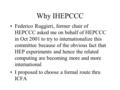 Why IHEPCCC Federico Ruggieri, former chair of HEPCCC asked me on behalf of HEPCCC in Oct 2001 to try to internationalize this committee because of the.