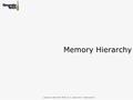 Memory Hierarchy Lecture notes from MKP, H. H. Lee and S. Yalamanchili.