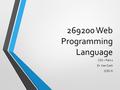 269200 Web Programming Language CSS – Part 2 Dr. Ken Cosh (CSS II)