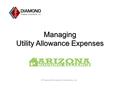 Managing Utility Allowance Expenses © Diamond Property Consultants, Inc.