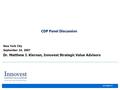 SEPTEMBER 07 CDP Panel Discussion New York City September 24, 2007 Dr. Matthew J. Kiernan, Innovest Strategic Value Advisors.